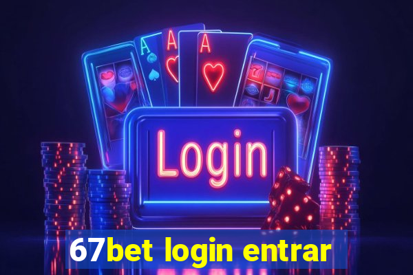 67bet login entrar